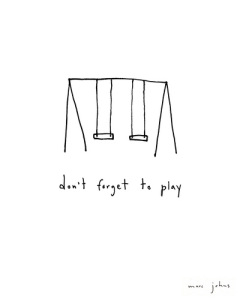 don't forget to play